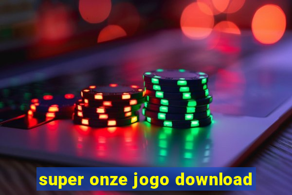 super onze jogo download